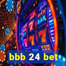 bbb 24 bet